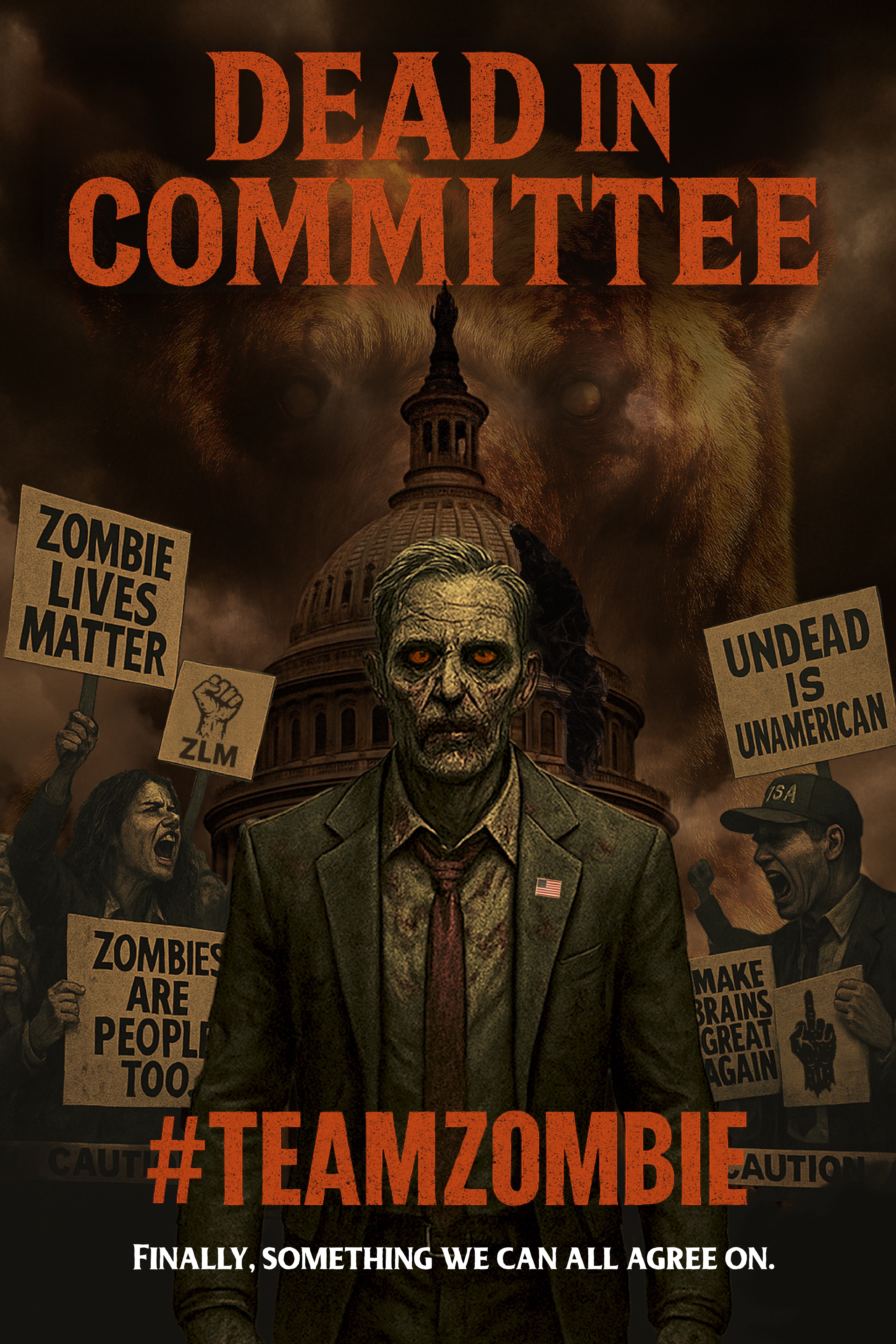 Dead in Committee official one sheet — a zombie senator stands before the U.S. Capitol as protesters hold signs reading Zombie Lives Matter and Undead is Un-American